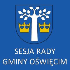 Sesja XV Rady Gminy Oświęcim - 16 kwiecień 2025r. godz. 11:30